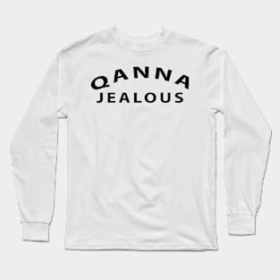 Qanna Jealous Inspirational Christian Long Sleeve T-Shirt